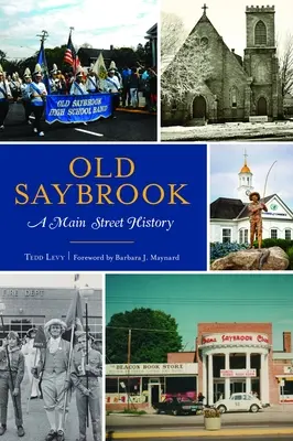 Old Saybrook : Une histoire de la rue principale - Old Saybrook: A Main Street History