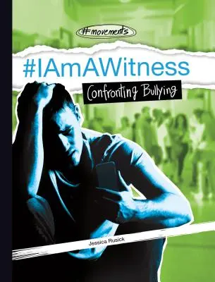 #Iamawitness : Faire face à l'intimidation - #Iamawitness: Confronting Bullying