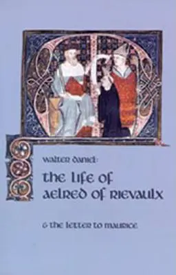 La vie d'Aelred de Rievaulx, Volume 57 : Et la lettre à Maurice - The Life of Aelred of Rievaulx, Volume 57: And the Letter to Maurice