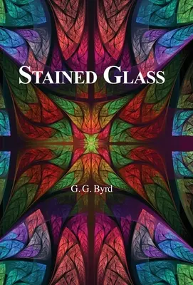 Le verre coloré - Stained Glass