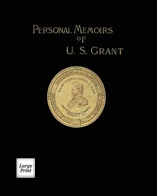 Mémoires personnels de U. S. Grant Volume 2/2 : Édition en gros caractères - Personal Memoirs of U. S. Grant Volume 2/2: Large Print Edition