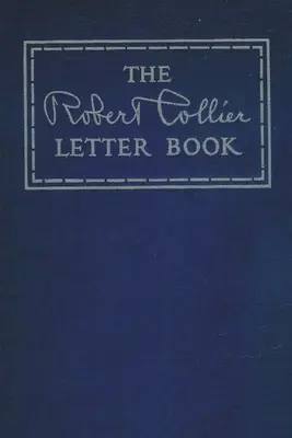 Le livre des lettres de Robert Collier - The Robert Collier Letter Book