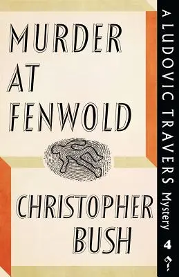 Meurtre à Fenwold : Un mystère de Ludovic Travers - Murder at Fenwold: A Ludovic Travers Mystery