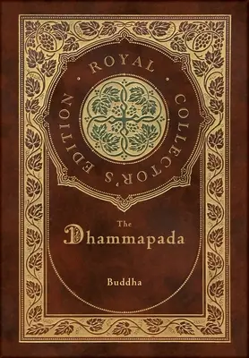 Le Dhammapada (Édition Royale de Collection) (Couverture laminée avec jaquette) - The Dhammapada (Royal Collector's Edition) (Case Laminate Hardcover with Jacket)