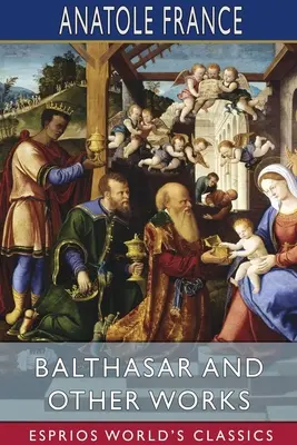 Balthasar et autres œuvres (Esprios Classics) - Balthasar and Other Works (Esprios Classics)