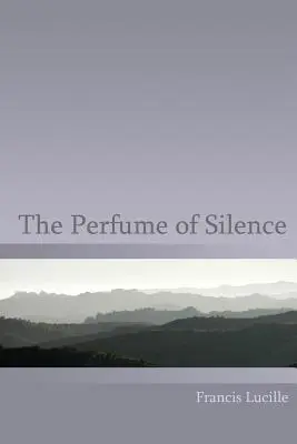 Le parfum du silence - The Perfume of Silence