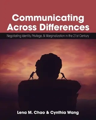 Communiquer au-delà des différences : Négocier l'identité, les privilèges et la marginalisation au 21e siècle - Communicating Across Differences: Negotiating Identity, Privilege, and Marginalization in the 21st Century