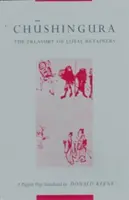 Chushingura (le Trésor des fidèles) : Une pièce de théâtre de marionnettes - Chushingura (the Treasury of Loyal Retainers): A Puppet Play