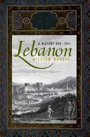 Liban : Une histoire, 600 - 2011 - Lebanon: A History, 600 - 2011