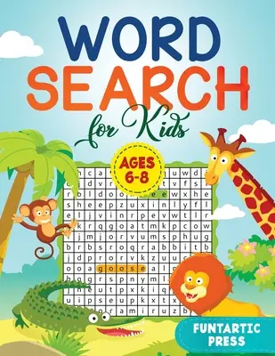 Word Search for Kids Ages 6-8 : 80 mots cachés en gros caractères pour divertir votre enfant pendant des heures. - Word Search for Kids Ages 6-8: 80 Large Print Word Search Puzzles to Keep Your Child Entertained for Hours