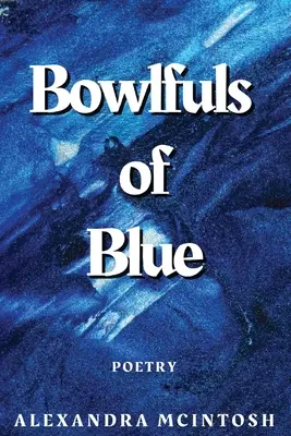 Des boules de bleu - Bowlfuls of Blue