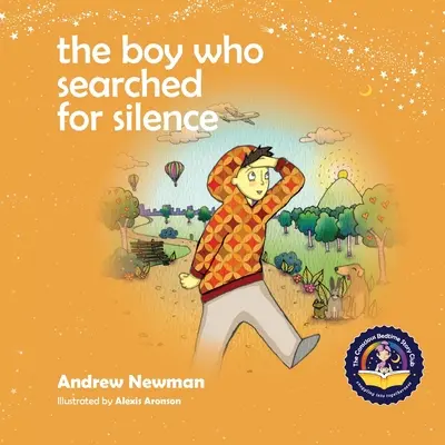 Le garçon qui cherchait le silence : Aider les jeunes enfants à trouver le silence en eux-mêmes - The Boy Who Searched For Silence: Helping Young Children Find Silence Within Themselves