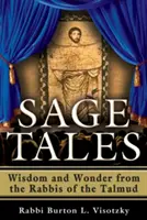 Sage Tales : Sagesse et émerveillement des rabbins du Talmud - Sage Tales: Wisdom and Wonder from the Rabbis of the Talmud