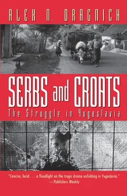 Serbes et Croates : La lutte en Yougoslavie - Serbs and Croats: Struggle N Yugoslovia