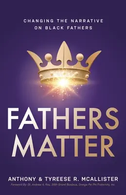 Fathers Matter : Changer le récit sur les pères noirs - Fathers Matter: Changing the Narrative on Black Fathers