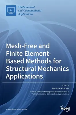Méthodes sans maillage et basées sur les éléments finis pour les applications en mécanique des structures - Mesh-Free and Finite Element-Based Methods for Structural Mechanics Applications