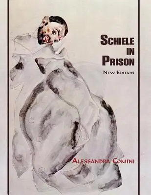 Schiele en prison - Schiele in Prison