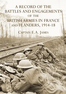 A RECORD of the BATTLES & ENGAGEMENTS of the BRITISH ARMIES in FRANCE & FLANDERS 1914-18 (en anglais) - A RECORD of the BATTLES & ENGAGEMENTS of the BRITISH ARMIES in FRANCE & FLANDERS 1914-18