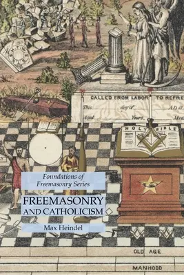 Franc-maçonnerie et catholicisme : Les fondements de la franc-maçonnerie - Freemasonry and Catholicism: Foundations of Freemasonry Series