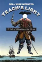 Teach S Light : Une histoire de Barbe Noire le Pirate - Teach S Light: A Tale of Blackbeard the Pirate