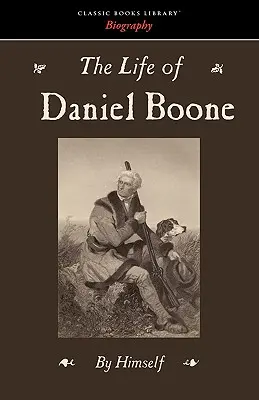 La vie de Daniel Boone - The Life of Daniel Boone