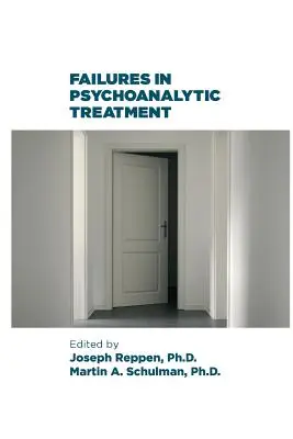 Les échecs du traitement psychanalytique - Failures in Psychoanalytic Treatment