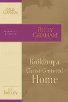 Construire un foyer centré sur le Christ - Building a Christ-Centered Home