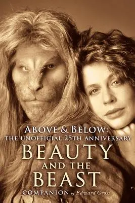 Au-dessus et au-dessous : Un compagnon du 25e anniversaire de La Belle et la Bête - Above & Below: A 25th Anniversary Beauty and the Beast Companion