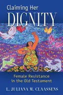 Revendiquer sa dignité : La résistance féminine dans l'Ancien Testament - Claiming Her Dignity: Female Resistance in the Old Testament