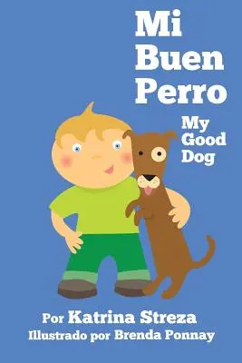 Mi Buen Perro/ Mon bon chien (édition bilingue espagnol-anglais) - Mi Buen Perro/ My Good Dog (Bilingual Spanish English Edition)