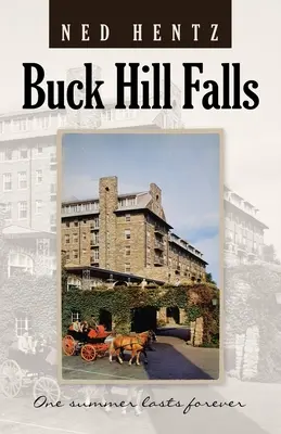 Les chutes de Buck Hill : Un été pour toujours - Buck Hill Falls: One Summer Lasts Forever