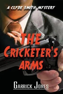 Les armes du joueur de cricket : un mystère de Clyde Smith - The Cricketer's Arms: A Clyde Smith Mystery