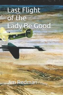 Dernier vol du Lady Be Good - Last Flight of the Lady Be Good