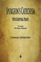 Le catéchisme de Spurgeon : Le catéchisme de Spurgeon : avec des preuves scripturales - Spurgeon's Catechism: With Scriptural Proofs