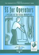 5s for Operators : Les 5 piliers du lieu de travail visuel - 5s for Operators: 5 Pillars of the Visual Workplace