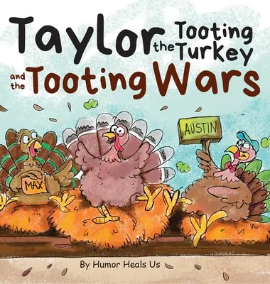 Taylor, la dinde qui pète et la guerre des pets : une histoire sur les dindes qui pètent. - Taylor the Tooting Turkey and the Tooting Wars: A Story About Turkeys Who Toot (Fart)