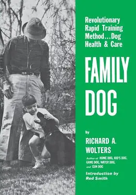 Chien de famille : Une méthode révolutionnaire de dressage rapide.Santé et soins du chien - Family Dog: Revolutionary Rapid Training Method..Dog Health & Care