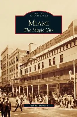 Miami : La ville magique - Miami: The Magic City