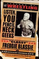 Les légendes de la lutte - Freddie Blassie : Écoutez, bande de geeks à la mine de plomb - The Legends of Wrestling - Classy Freddie Blassie: Listen, You Pencil Neck Geeks