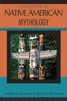 Manuel de mythologie amérindienne - Handbook of Native American Mythology