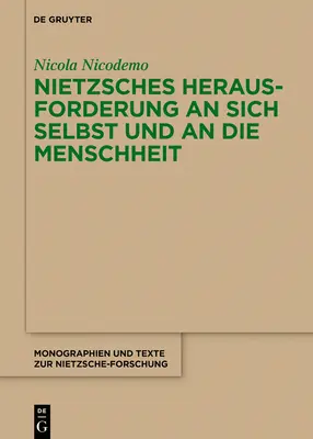 Nietzsches Herausforderung an Sich Selbst Und an Die Menschheit (L'exigence de Nietzsches à l'égard de soi-même et de l'humanité) - Nietzsches Herausforderung an Sich Selbst Und an Die Menschheit