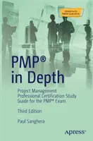 Pmp(r) en profondeur : Guide d'étude pour la certification des professionnels de la gestion de projet pour l'examen Pmp(r) - Pmp(r) in Depth: Project Management Professional Certification Study Guide for the Pmp(r) Exam