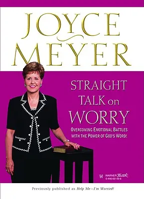 Straight Talk on Worry : Overcoming Emotional Battles with the Power of God's Word ! - Straight Talk on Worry: Overcoming Emotional Battles with the Power of God's Word!