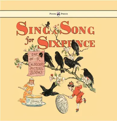 Chantez une chanson pour six pence - Illustré par Randolph Caldecott - Sing a Song for Sixpence - Illustrated by Randolph Caldecott