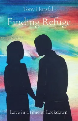 Trouver un refuge : L'amour en période d'enfermement - Finding Refuge: Love in a time of Lockdown