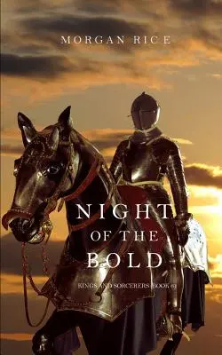 La nuit des audacieux (Rois et sorciers--Livre 6) - Night of the Bold (Kings and Sorcerers--Book 6)