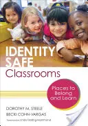 Identity Safe Classrooms, Grades K-5 : Places to Belong and Learn (Des salles de classe sûres sur le plan de l'identité, de la maternelle à la cinquième année) - Identity Safe Classrooms, Grades K-5: Places to Belong and Learn