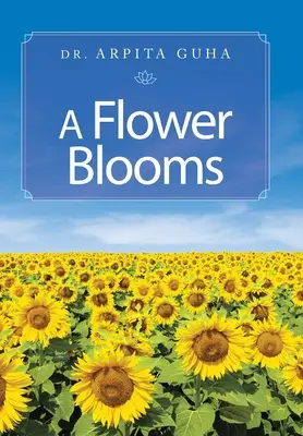 Une fleur s'épanouit - A Flower Blooms