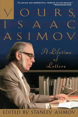 Bien à vous, Isaac Asimov : Une vie de lettres - Yours, Isaac Asimov: A Lifetime of Letters