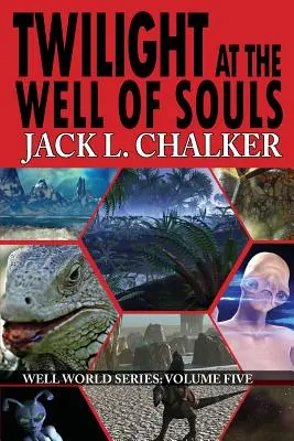 Le crépuscule au puits des âmes (Well World Saga : Volume 5) - Twilight at the Well of Souls (Well World Saga: Volume 5)